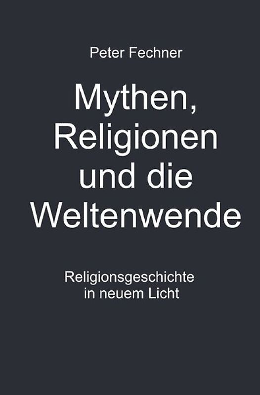 Mythen, Religionen und die Weltenwende