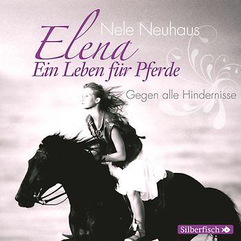 Elena – Ein Leben für Pferde 1: Gegen alle Hindernisse
