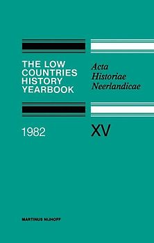 The Low Countries History Yearbook 1982
