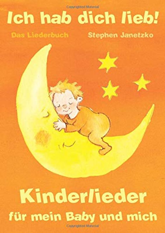 Ich hab dich lieb - Kinderlieder für mein Baby und mich: Das Liederbuch mit allen Texten, Noten und Gitarrengriffen zum Mitsingen und Mitspielen