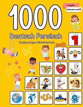 1000 Deutsch Persisch Zweisprachiges Bildwörterbuch: Wortschatz schnell erweitern für Kinder