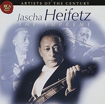 Jascha Heifetz - Artists Of The Century - Jascha Heifetz (The Supreme)