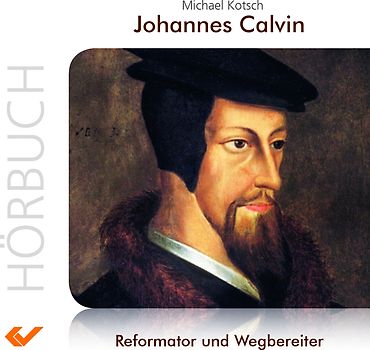 Johannes Calvin (MP3 Hörbuch)