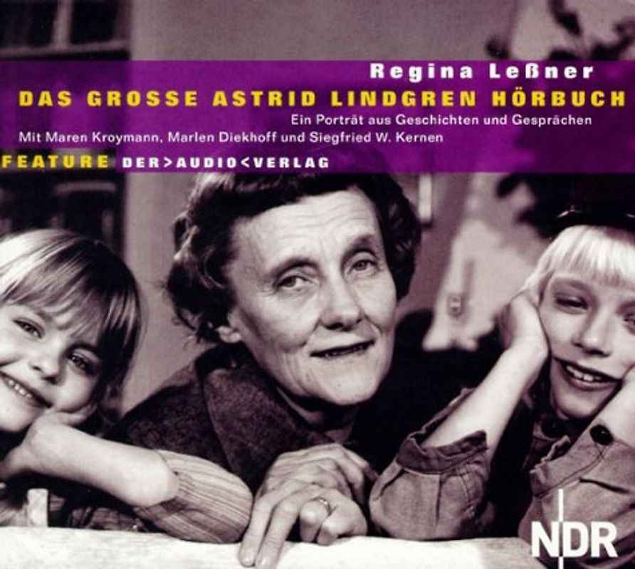 Das grosse Astrid Lindgren Hörbuch. Ein Porträt aus Geschichten und Gesprächen. Feature