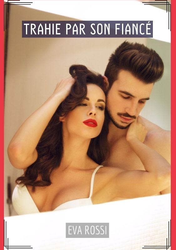Trahie par son Fiancé