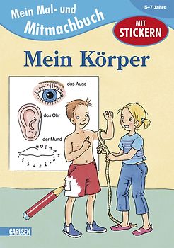 Mein Mal- und Mitmachbuch / Mal- und Mitmachbuch, Band 13: Mein Körper