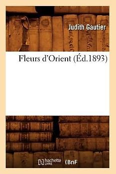 Fleurs d'Orient (Éd.1893)