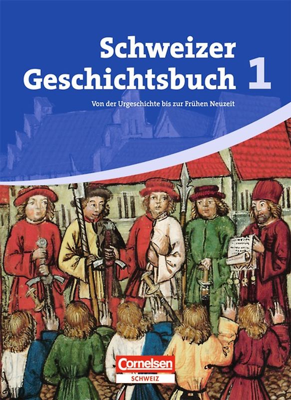 Schweizer Geschichtsbuch - Aktuelle Ausgabe - Band 1