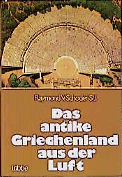 Das antike Griechenland aus der Luft