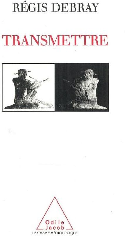 Transmettre (Science Hum) - Debray, Régis