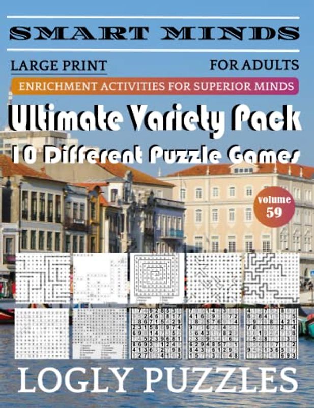 Smart Minds -Super Variety 10 Different Puzzle Games Book For Adults: Ultimate Variety Puzzles Large-Print Word Search, Word Maze .Word Spiral ... And Sudoku Easy , Medium And Hard volume 59