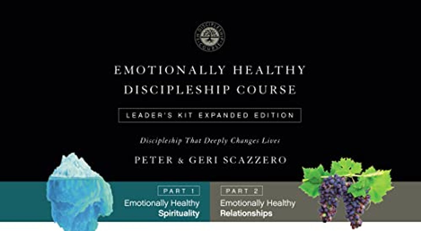 Emotionally Healthy Discipleship Course Leader’s Kit, Expanded Edition: Discipleship that Deeply Changes Lives (Emotionally Healthy Spirituality)