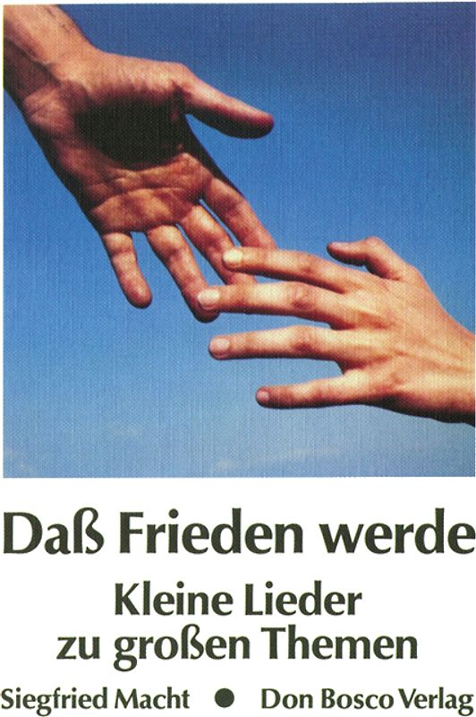 Dass Frieden werde. Kleine Lieder zu grossen Themen