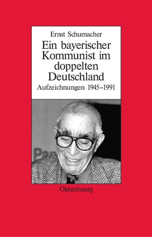Ein bayerischer Kommunist im doppelten Deutschland