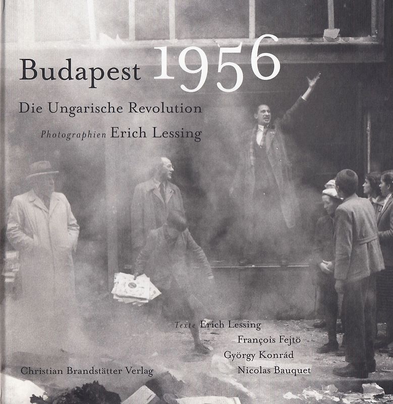 Budapest 1956: Die ungarische Revolution - Erich Lessing [Gebundene Ausgabe]