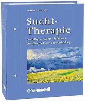 Sucht-Therapie. Grundlagen - Klinik - Standards - Leitfaden für Praxis und Fortbildung