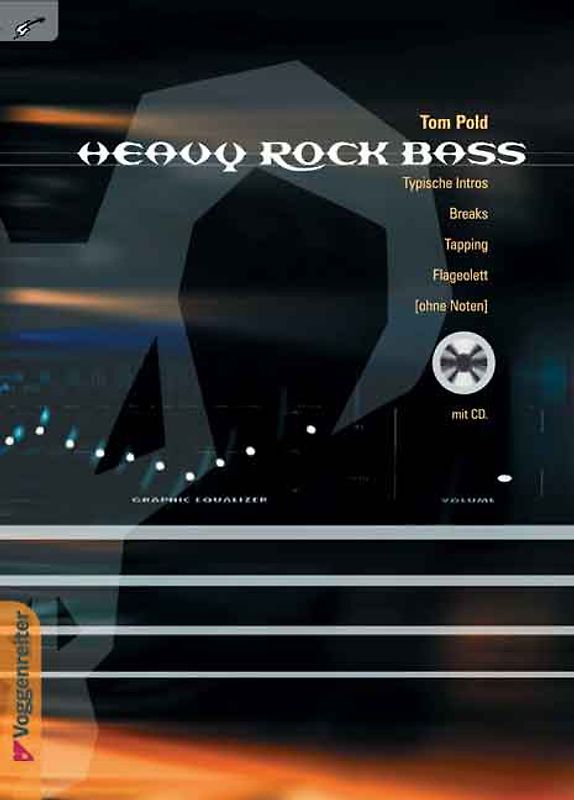 Heavy Rock Bass. Der Einstieg in die Spielweise der Rock-Bassisten, alter Titel: Heavy Metal Bass
