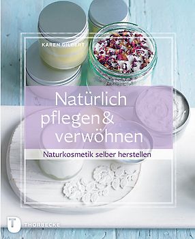 Natürlich pflegen & verwöhnen