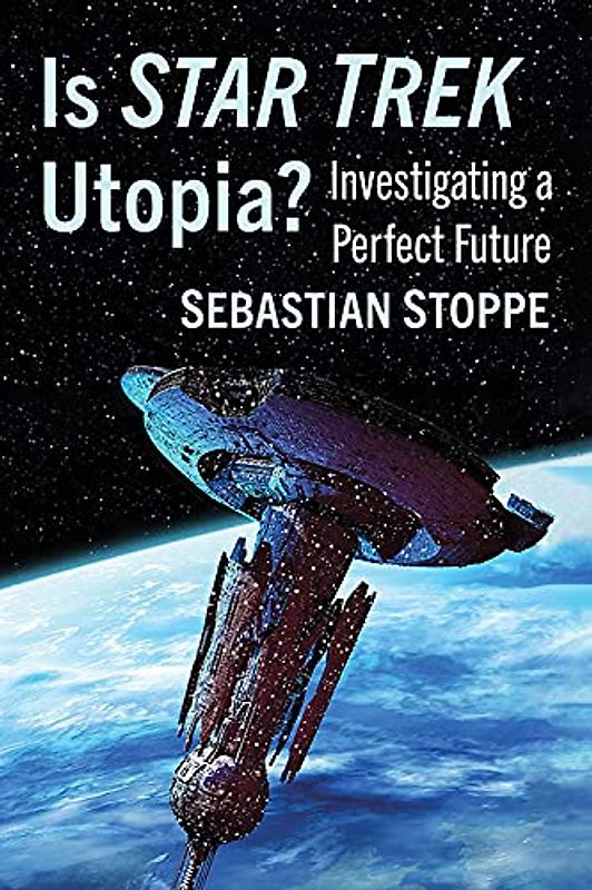 Is Star Trek Utopia?: Investigating a Perfect Future