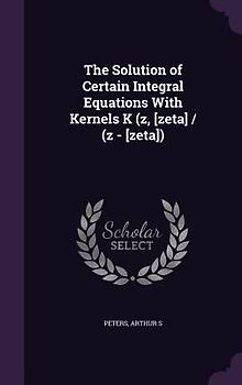 The Solution of Certain Integral Equations With Kernels K (z, [zeta] / (z - [zeta])