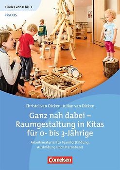Kinder von 0 bis 3 - Film / Ganz nah dabei - Raumgestaltung in Kitas für 0- bis 3-Jährige (2. Auflage). Ein Film für Teamfortbildung, Ausbildung und Elternabend. Video-DVD und Begleitheft als Bundle
