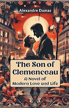 The Son of Clemenceau A Novel of Modern Love and Life