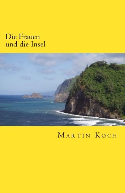 Die Frauen und die Insel: Roman