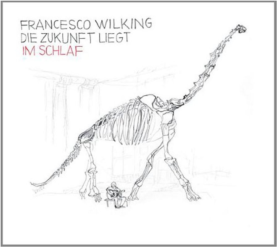 Francesco Wilking - Die Zukunft Liegt im Schlaf