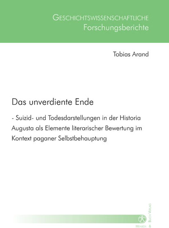 Das unverdiente Ende - Suizid- und Todesdarstellungen in der Historia Augusta als Elemente literarischer Bewertung im Kontext paganer Selbstbehauptung