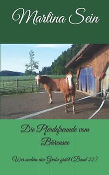 Die Pferdefreunde vom Bärensee: Wer andern eine Grube gräbt