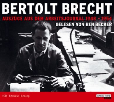 Bertolt Brecht - Auszüge aus dem Arbeitsjournal 1948-1954