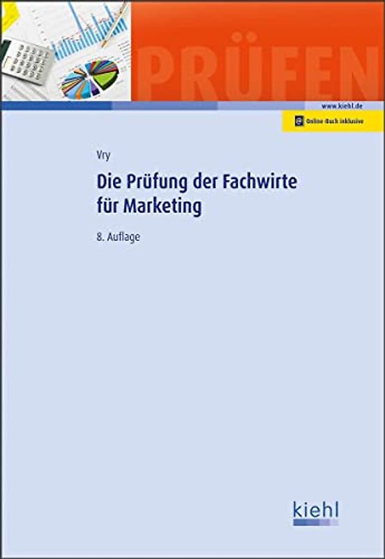 Die Prüfung der Fachwirte für Marketing: Mit Online-Zugang (Prüfungsbücher für Fachwirte und Fachkaufleute)