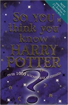 So You Think You Know Harry Potter