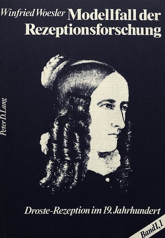 Modellfall der Rezeptions-Forschung: Droste-Rezeption im 19. Jahrhundert