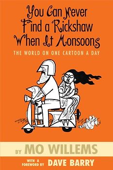 You Can Never Find a Rickshaw When It Monsoons: The World on One Cartoon a Day