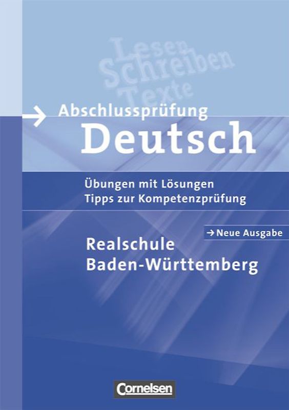 Abschlussprüfung Deutsch. Realschule Baden-Württemberg - Neue Ausgabe / 10. Schuljahr - Arbeitsheft mit Lösungen