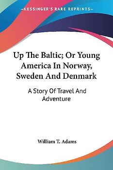 Up The Baltic; Or Young America In Norway, Sweden And Denmark