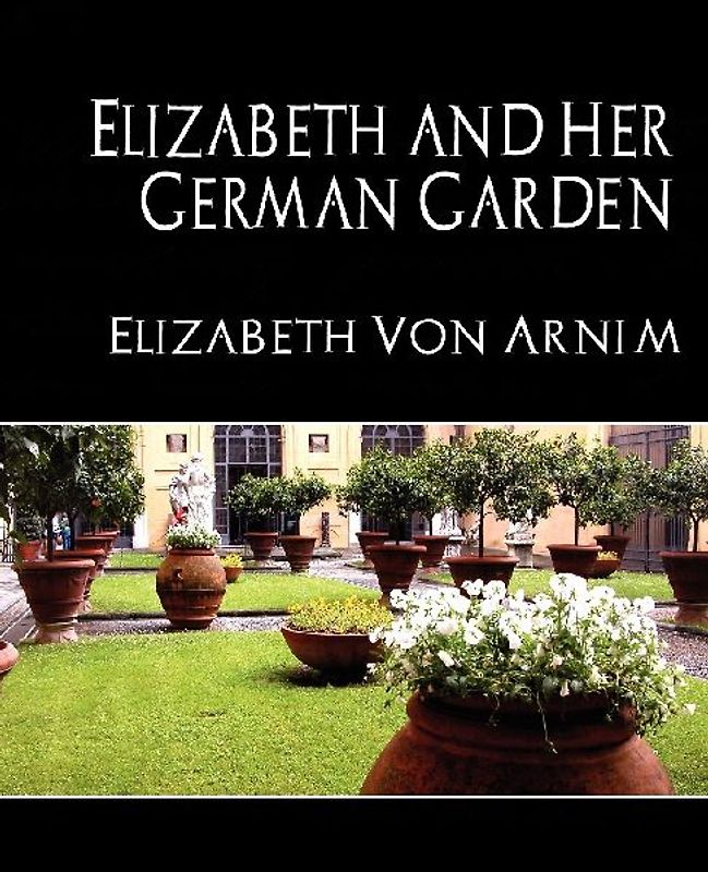 Elizabeth and Her German Garden (New Edition)