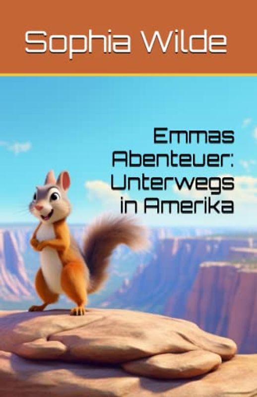 Emmas Abenteuer: Unterwegs in Amerika: Sechs Kurzgeschichten über eine Reise voller Abenteuer und Freundschaft