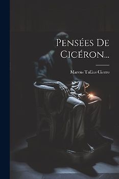 Pensées De Cicéron...