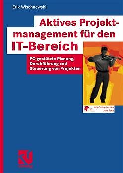 Aktives Projektmanagement für den IT-Bereich