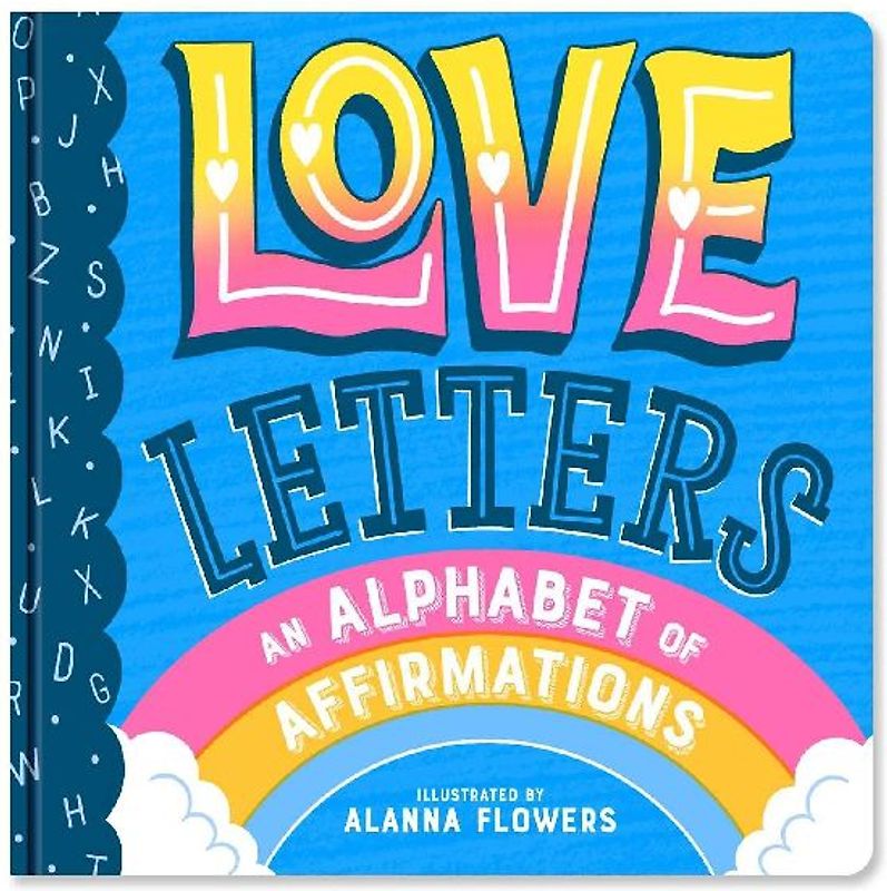 Love Letters: An Alphabet of Affirmations (a Little Bee Books Board Book for All Ages)