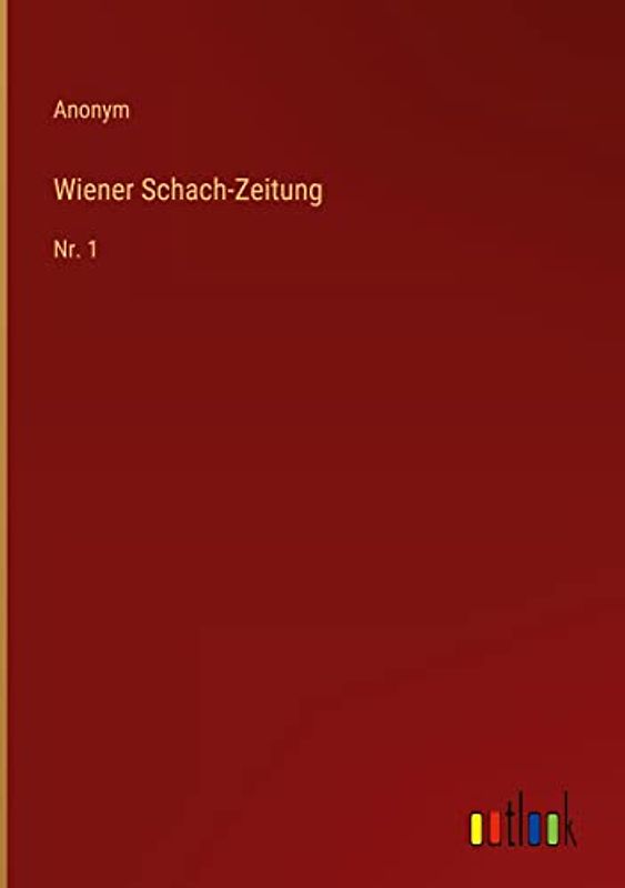 Wiener Schach-Zeitung: Nr. 1