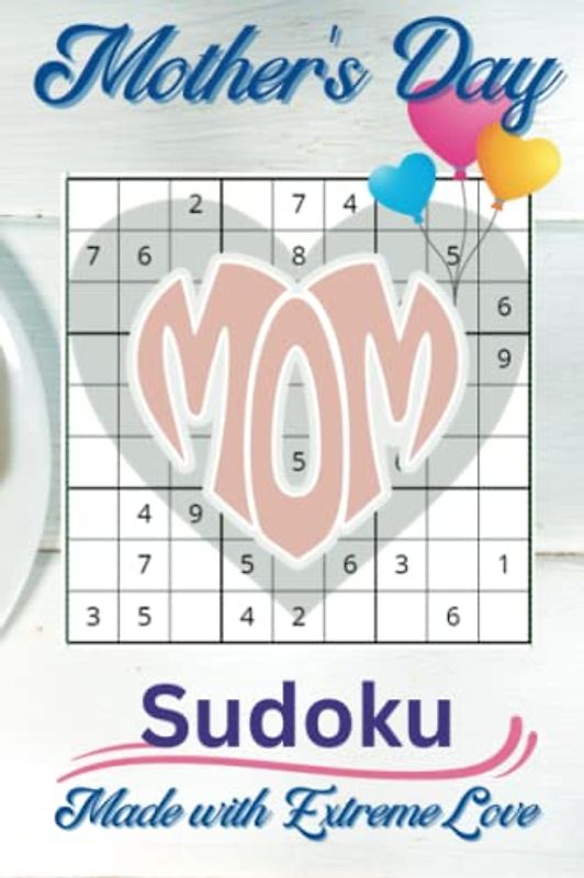 Mother's Day Sudoku, Made with Extreme Love: 6 x 9 inch, Large Print, 50 Medium Sudoku Puzzles with Solutions for Moms of All Ages, Brain Game to Challenge and Keep Your Mind Sharp
