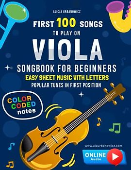 First 100 Songs to Play on Viola I Songbook for Beginners: Easy Sheet Music with Letters & Color-Coded Notes I Popular Tunes in First Position I Big ... I Level 1 I Classical Traditional Children