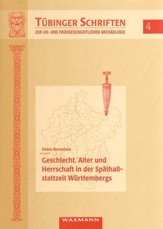Geschlecht, Alter und Herrschaft in der Späthallstattzeit Württembergs