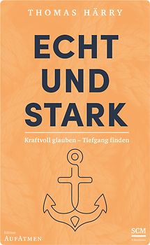 Echt und stark