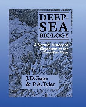 Deep-Sea Biology: A Natural History of Organisms at the Deep-Sea Floor - Gage, John
