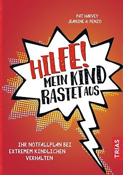 Hilfe! Mein Kind rastet aus