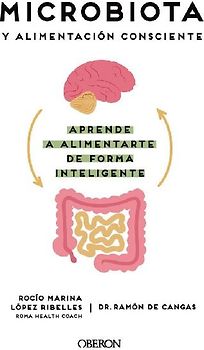 Microbiota y alimentación consciente. Aprende a alimentarte de forma inteligente